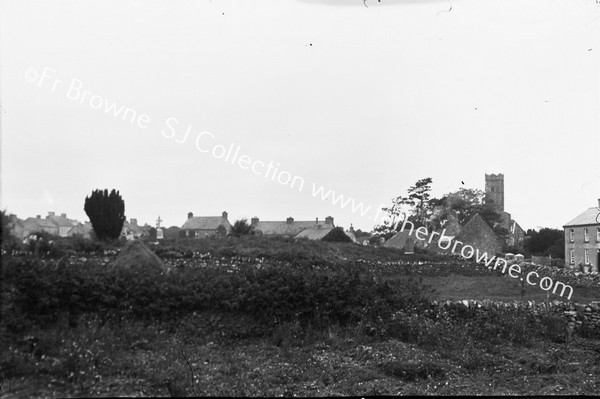 VILLAGE SHOWING SITE OF OLD CELTIC FOUNDATION - NOW GRAVE YARD